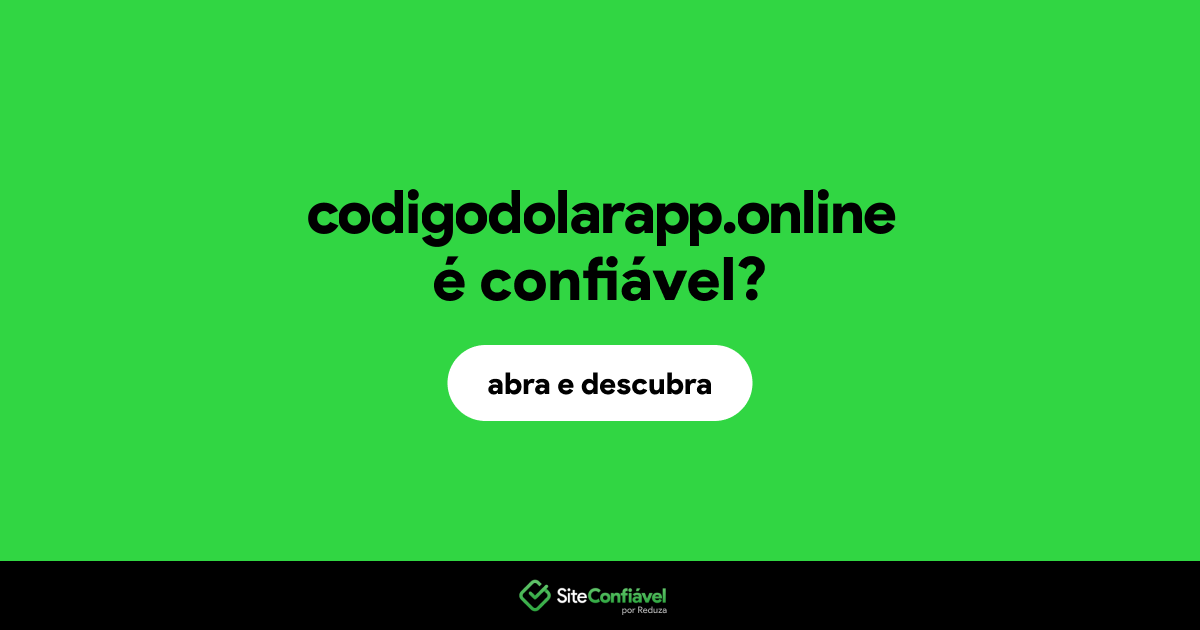 O site codigodolarapp.online é confiável?