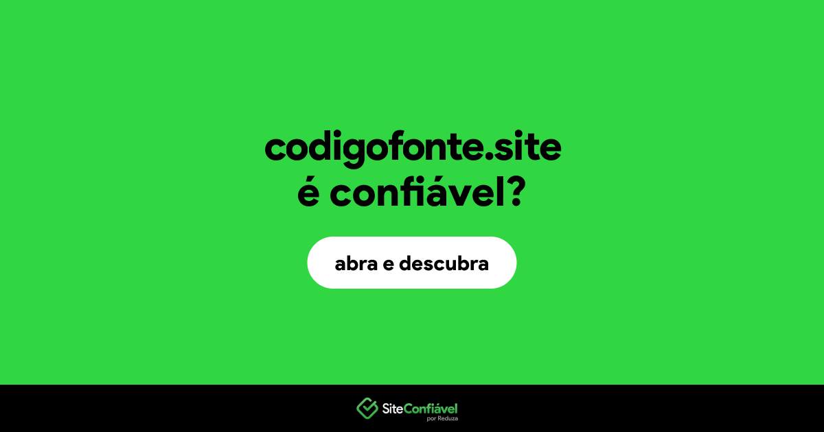 O site codigofonte.site é confiável?
