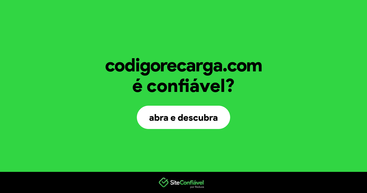 O site codigorecarga.com é confiável?
