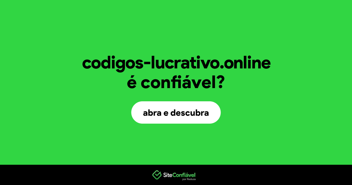 O site codigos-lucrativo.online é confiável?