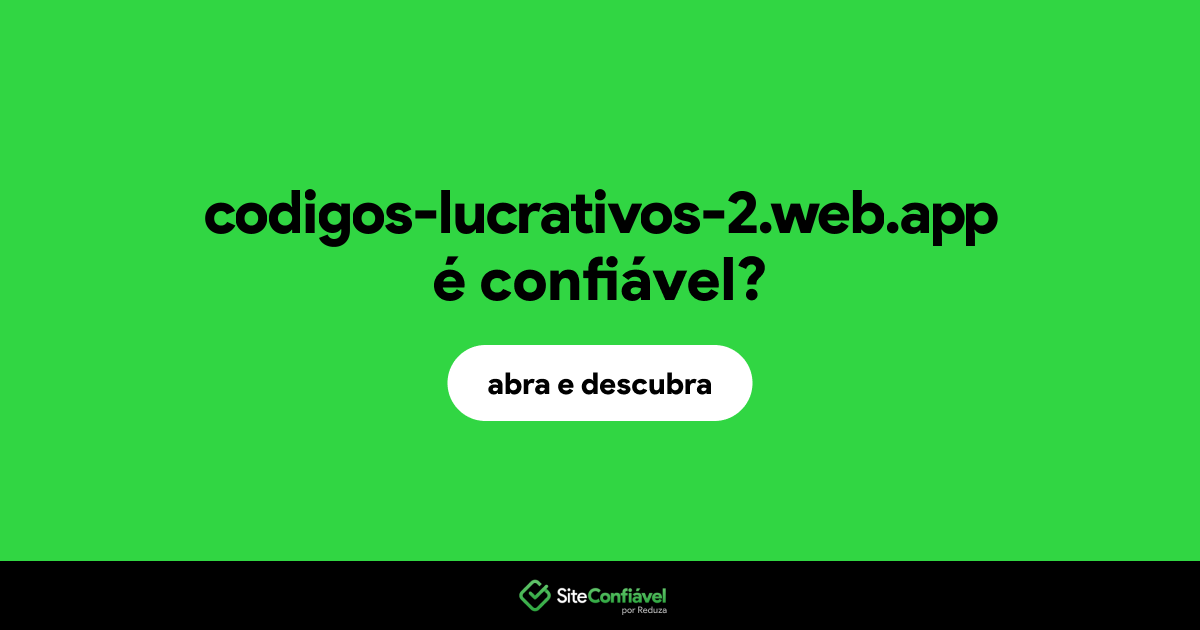 O site codigos-lucrativos-2.web.app é confiável?