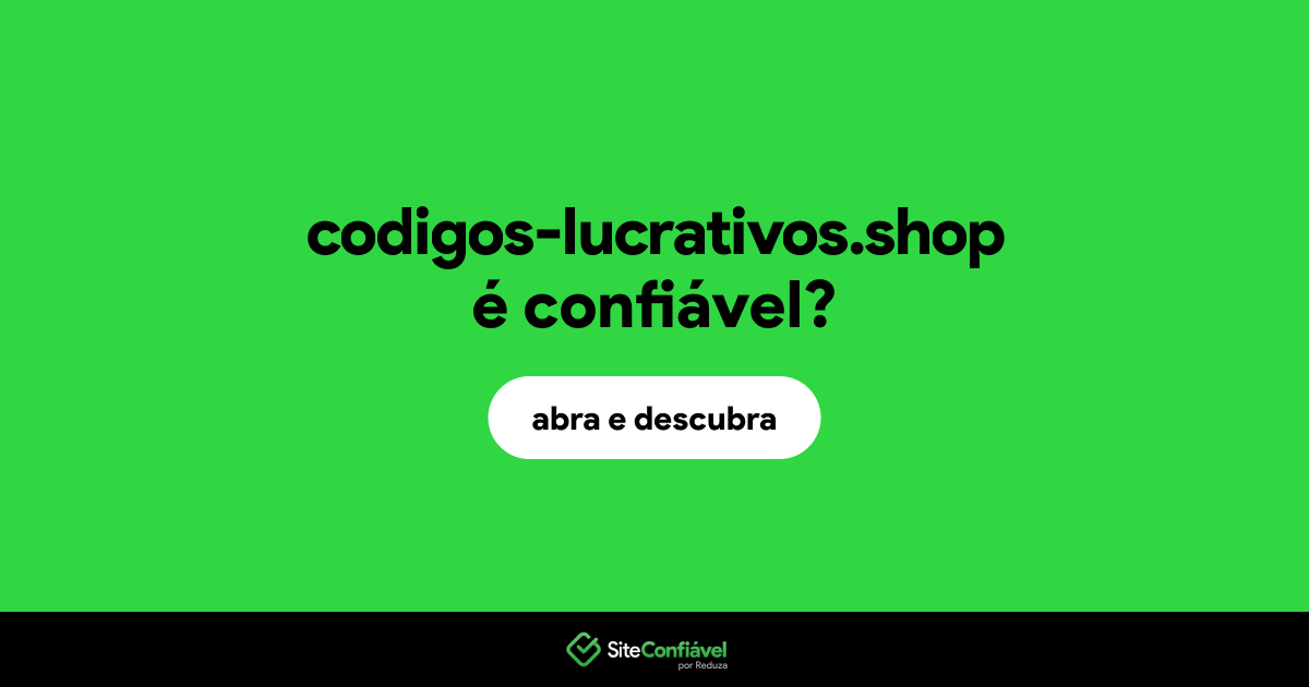 O site codigos-lucrativos.shop é confiável?