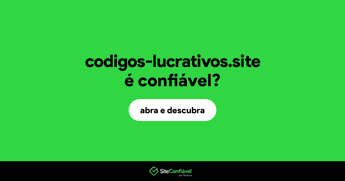 O site codigos-lucrativos.site é confiável?