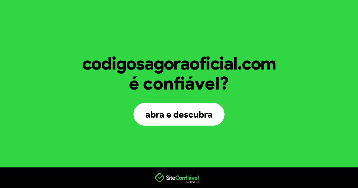 O site codigosagoraoficial.com é confiável?