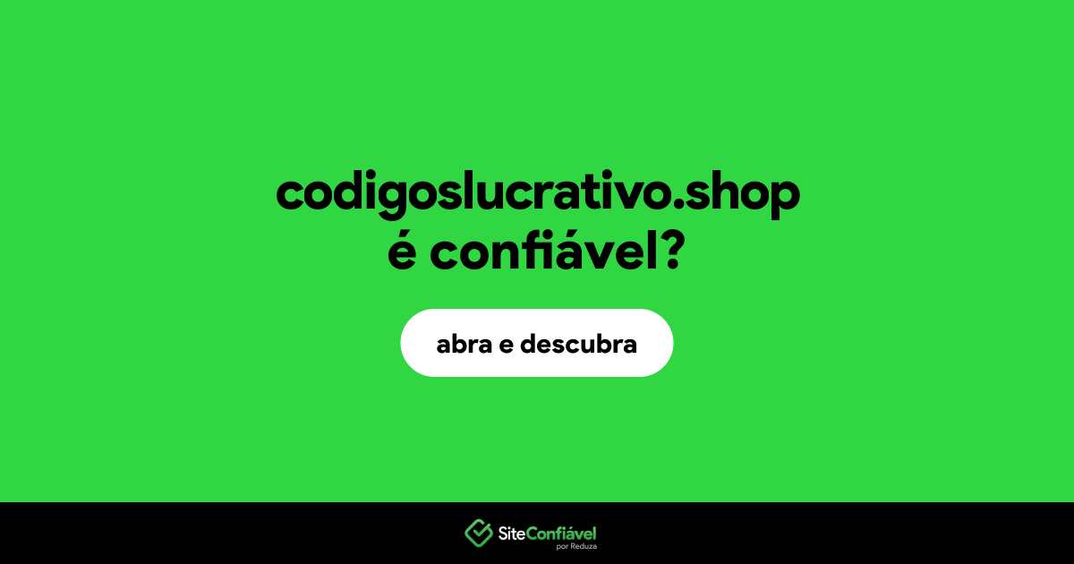 O site codigoslucrativo.shop é confiável?