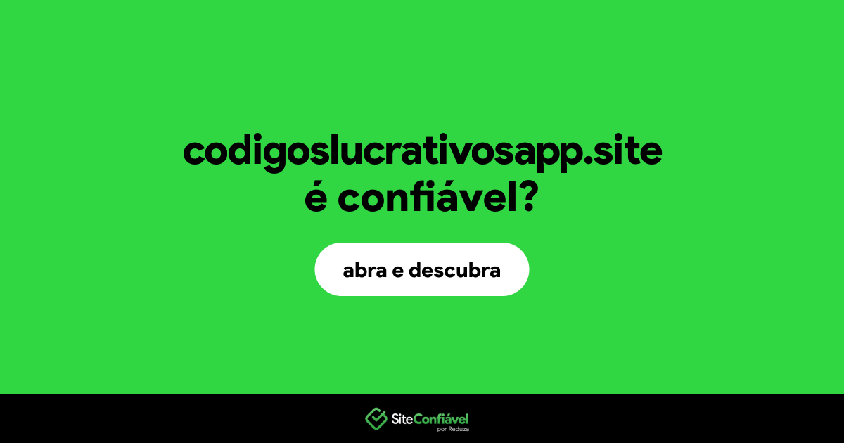 O site codigoslucrativosapp.site é confiável?