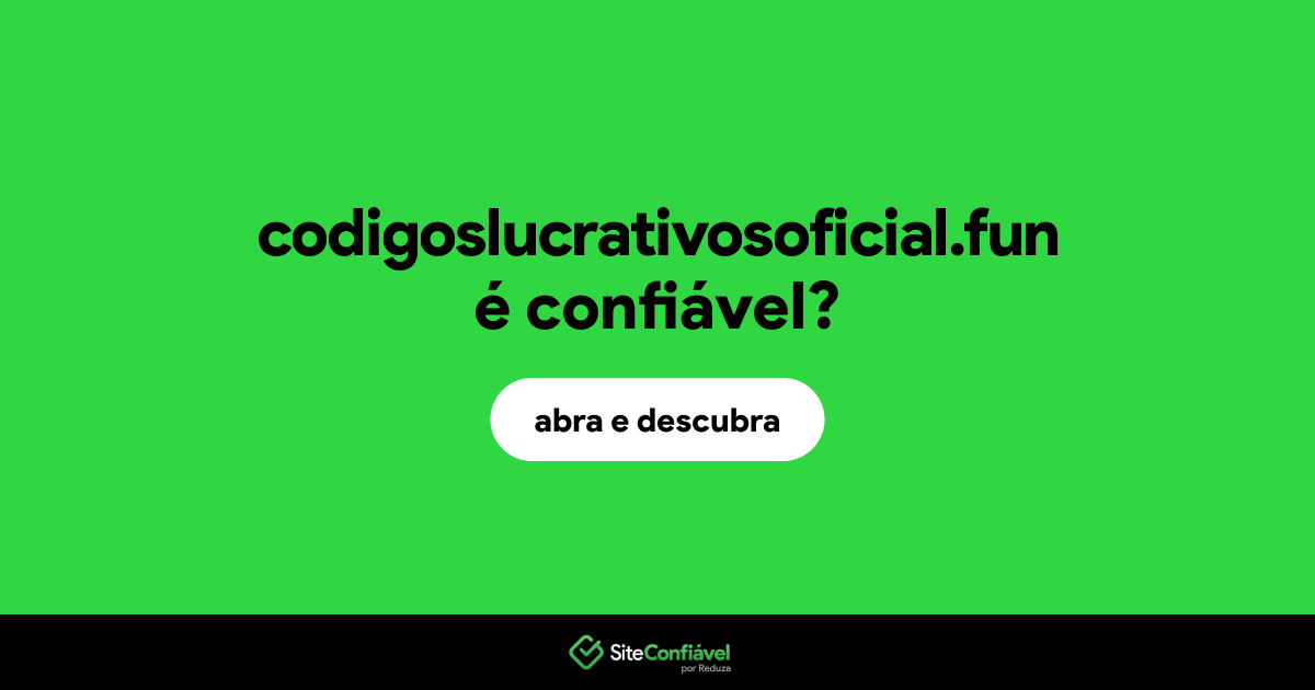 O site codigoslucrativosoficial.fun é confiável?