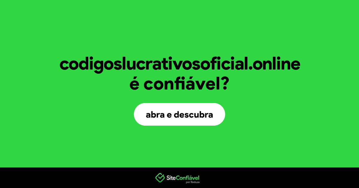 O site codigoslucrativosoficial.online é confiável?