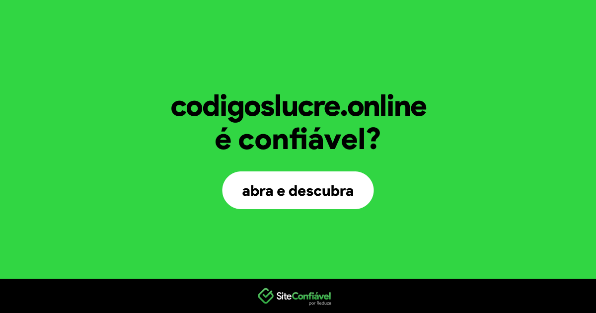 O site codigoslucre.online é confiável?