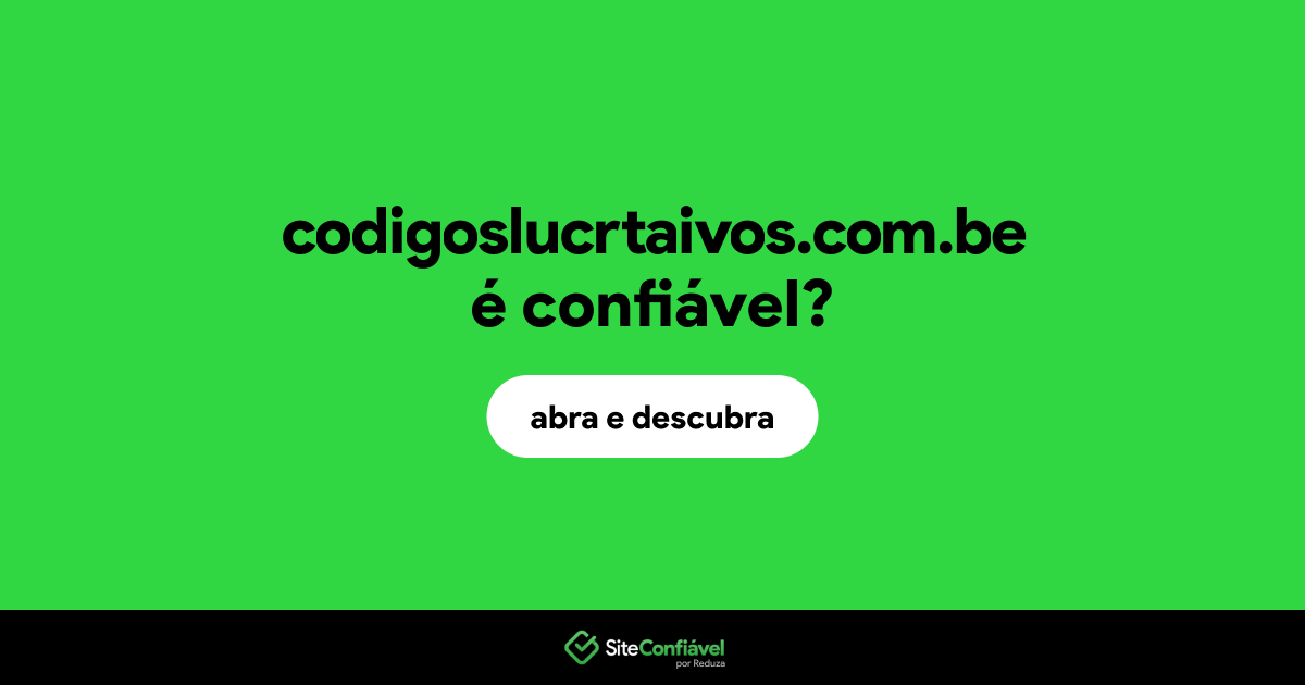 O site codigoslucrtaivos.com.be é confiável?