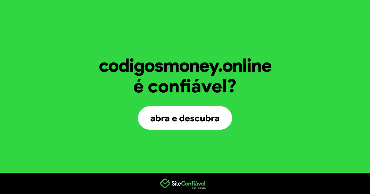 O site codigosmoney.online é confiável?