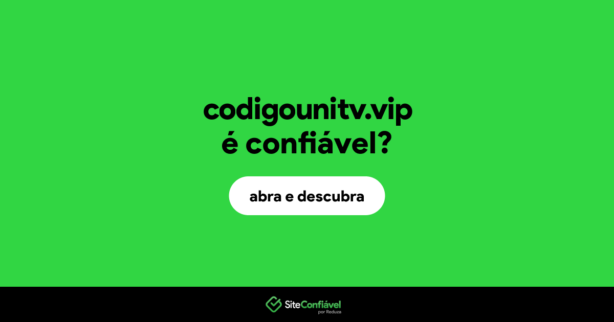 O site codigounitv.vip é confiável?