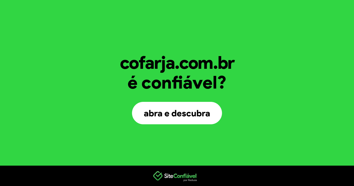 O site cofarja.com.br é confiável?