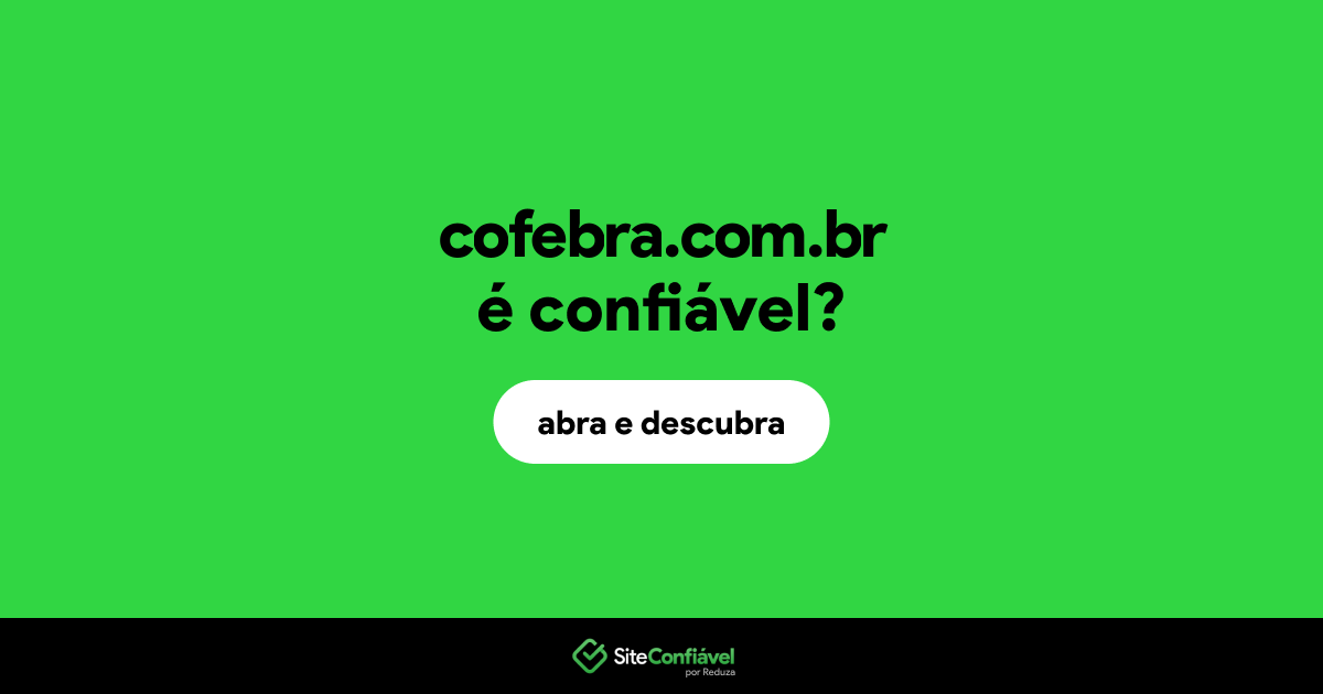 O site cofebra.com.br é confiável?