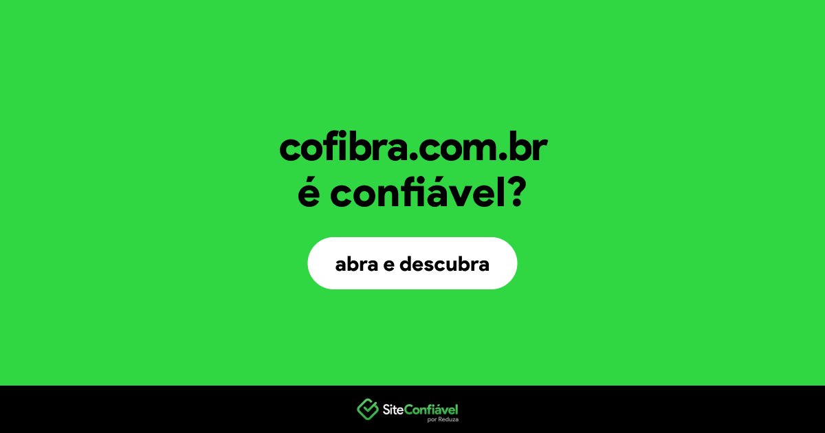 O site cofibra.com.br é confiável?