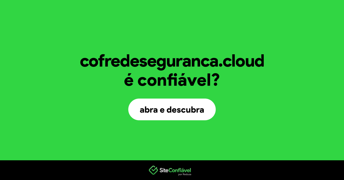 O site cofredeseguranca.cloud é confiável?