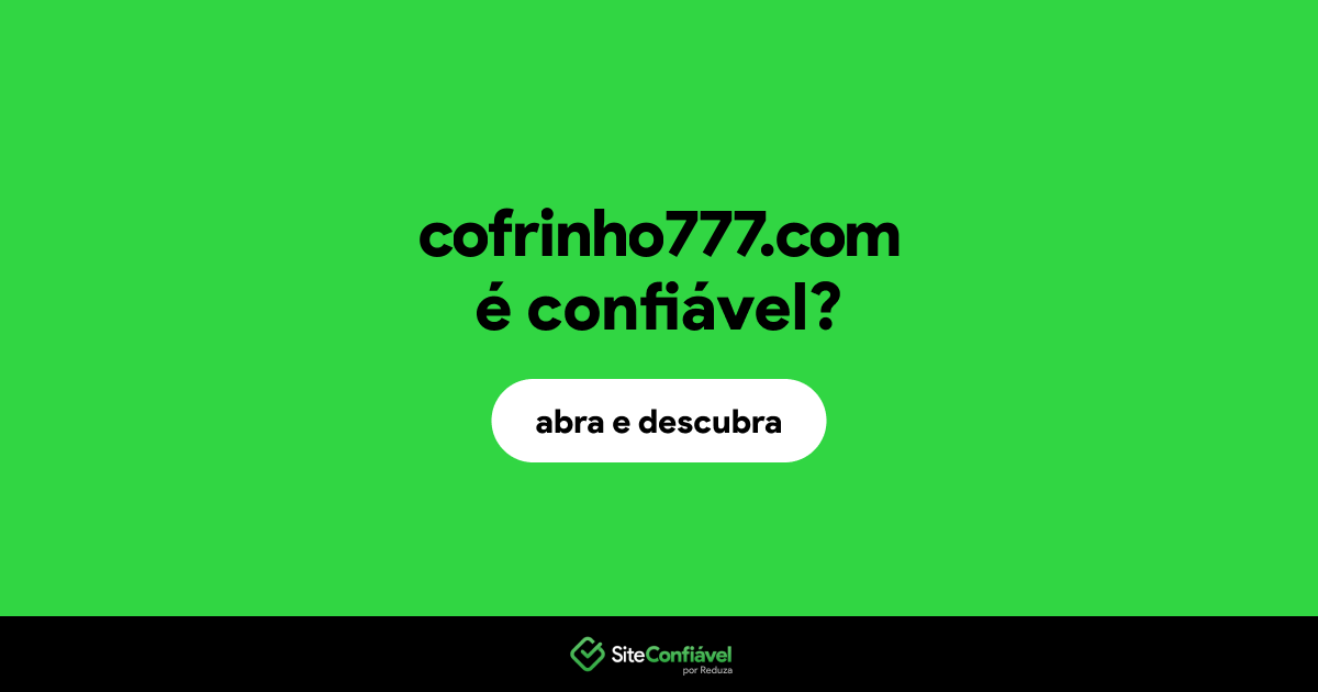 O site cofrinho777.com é confiável?