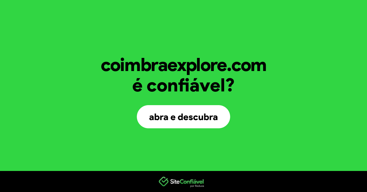 O site coimbraexplore.com é confiável?