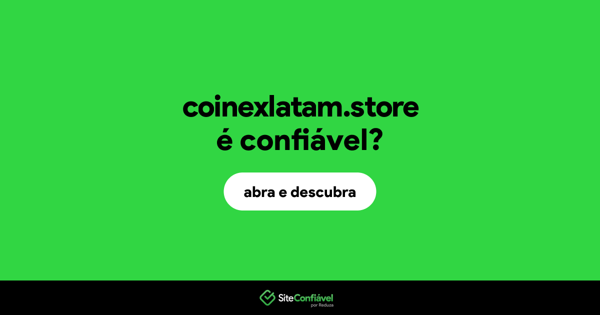 O site coinexlatam.store é confiável?