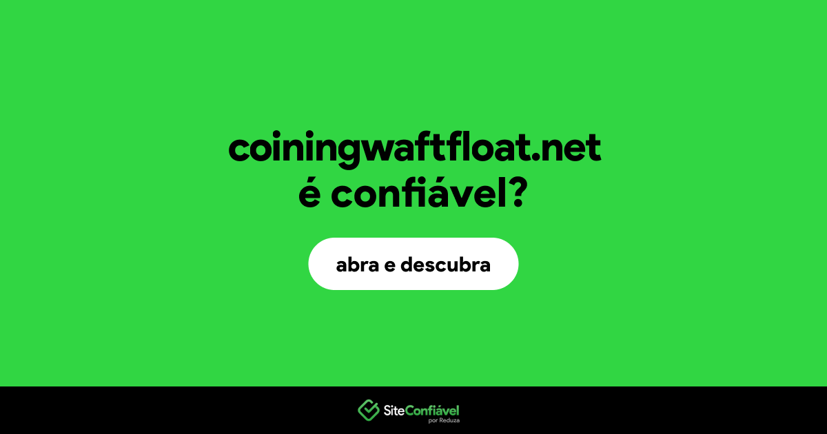 O site coiningwaftfloat.net é confiável?