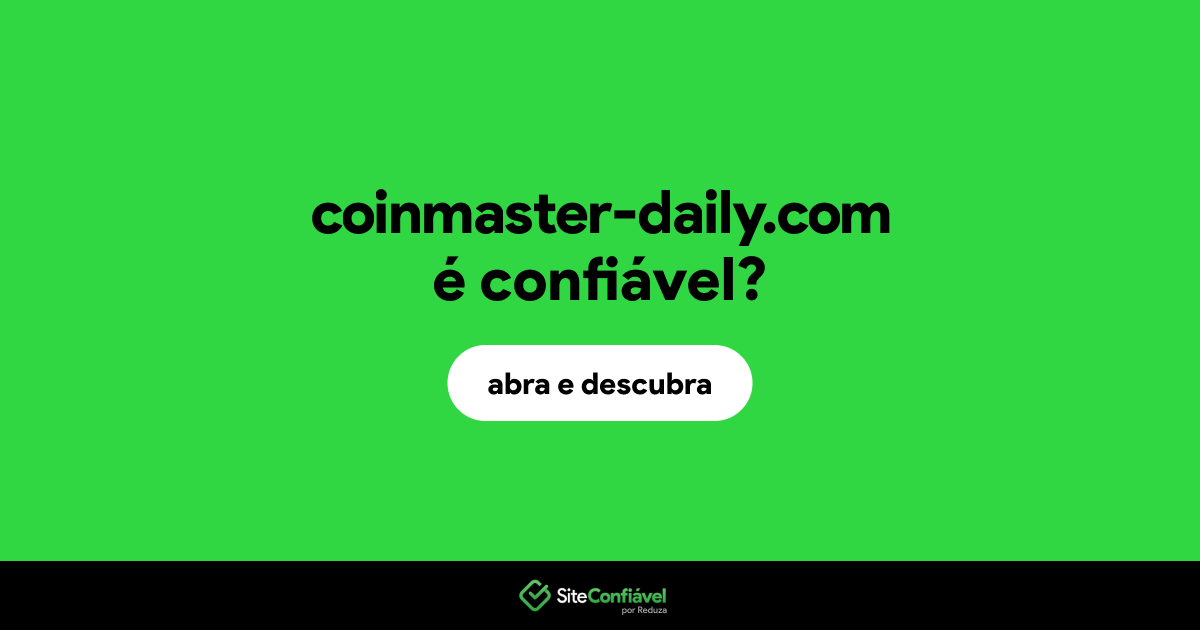 O site coinmaster-daily.com é confiável?