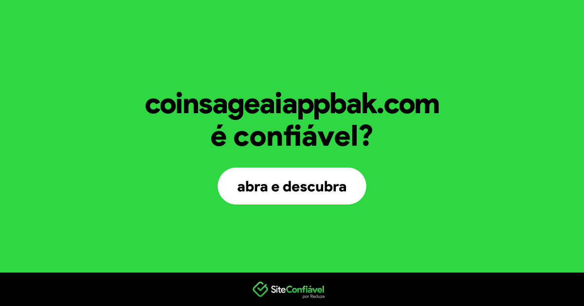 O site coinsageaiappbak.com é confiável?
