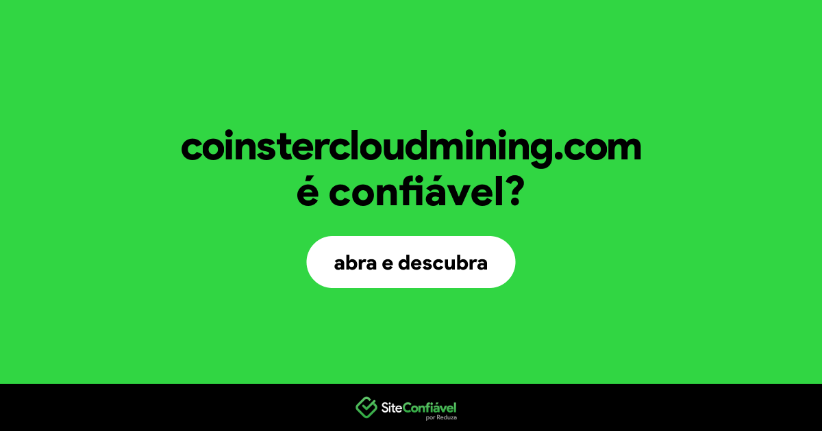 O site coinstercloudmining.com é confiável?