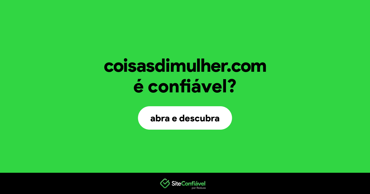 O site coisasdimulher.com é confiável?