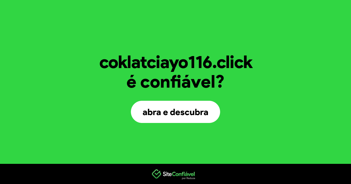 O site coklatciayo116.click é confiável?