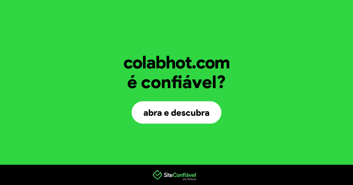 O site colabhot.com é confiável?
