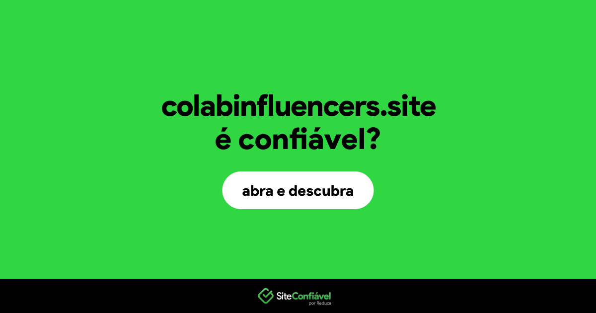 O site colabinfluencers.site é confiável?