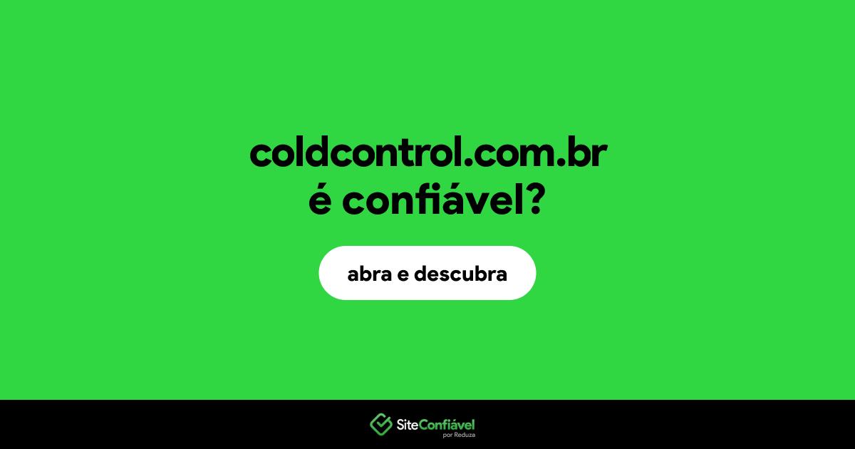 O site coldcontrol.com.br é confiável?