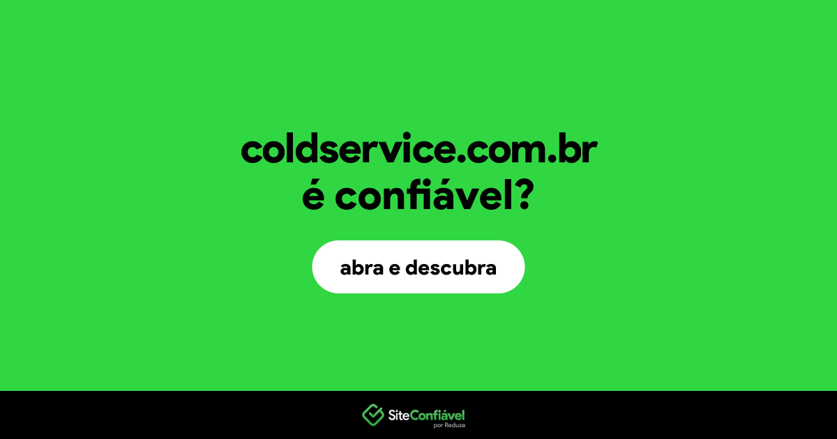 O site coldservice.com.br é confiável?