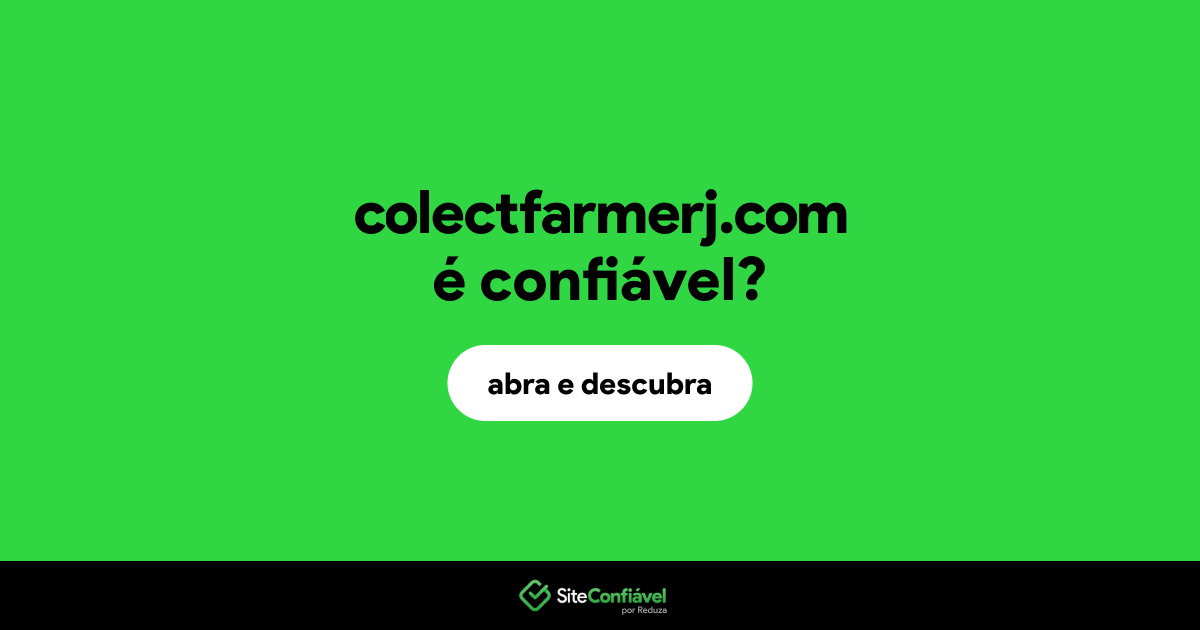 O site colectfarmerj.com é confiável?