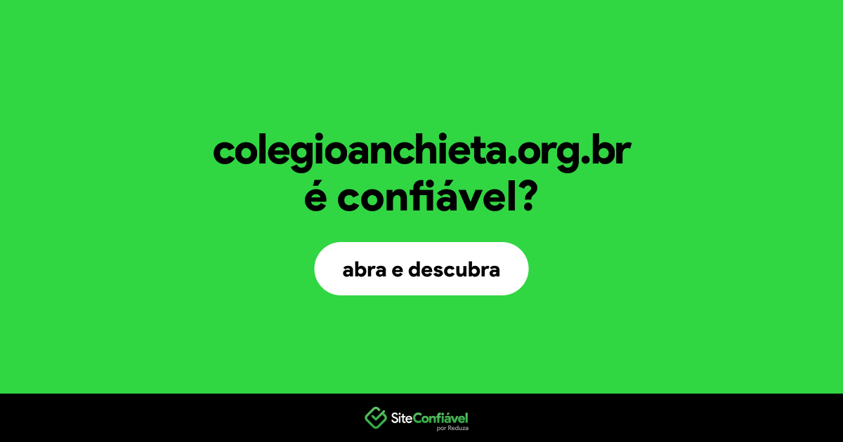 O site colegioanchieta.org.br é confiável?