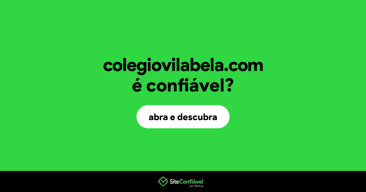 O site colegiovilabela.com é confiável?