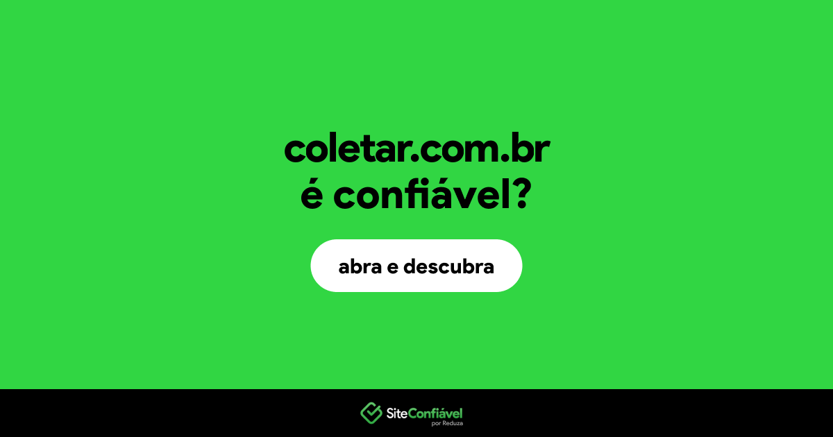 O site coletar.com.br é confiável?