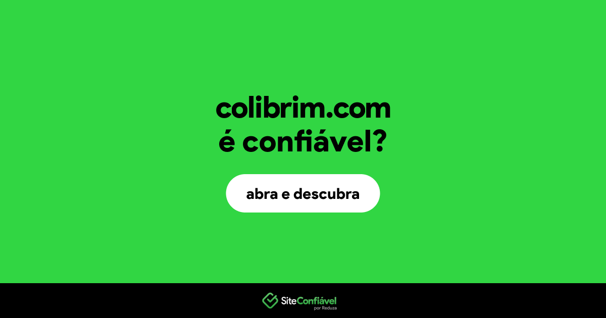 O site colibrim.com é confiável?
