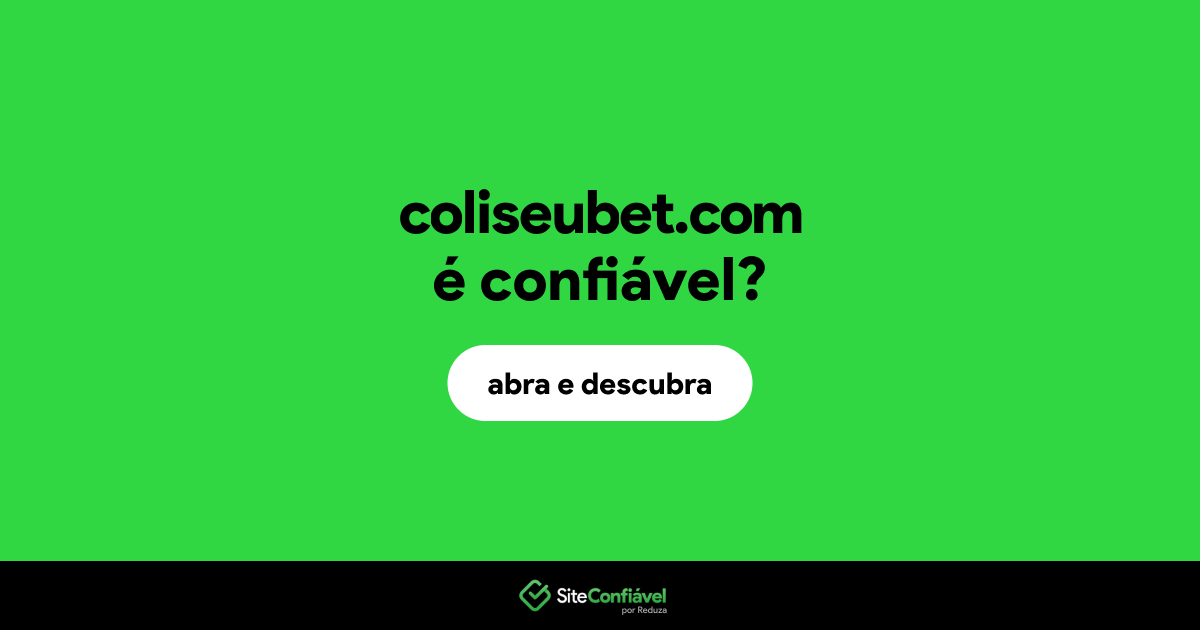O site coliseubet.com é confiável?