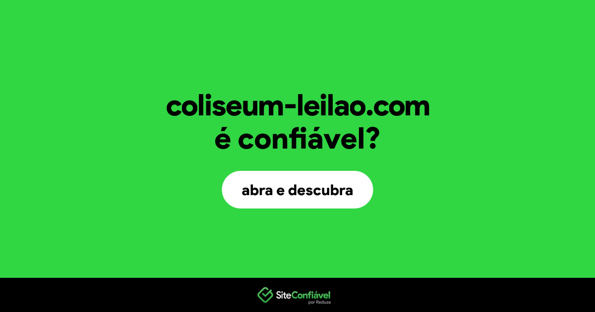 O site coliseum-leilao.com é confiável?