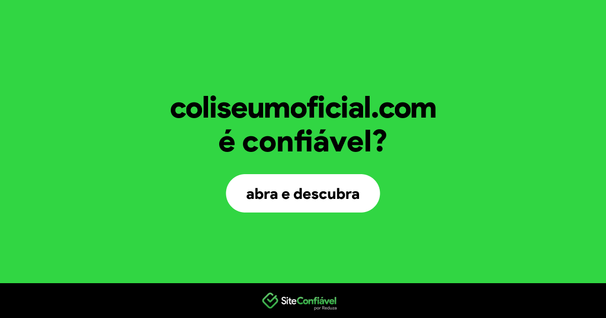 O site coliseumoficial.com é confiável?
