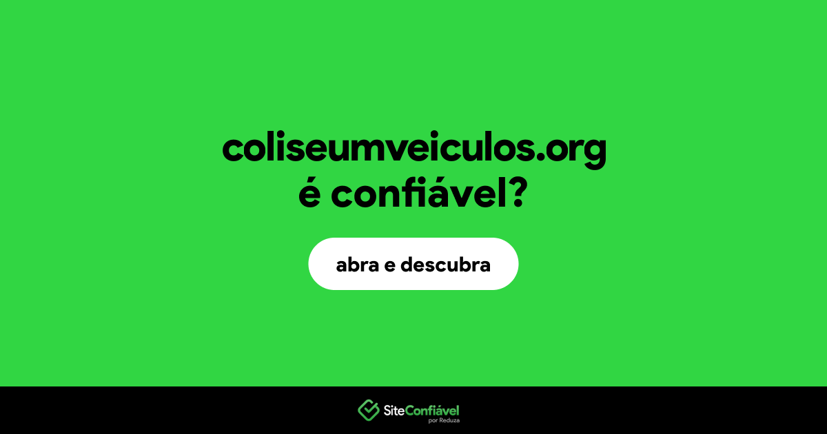 O site coliseumveiculos.org é confiável?