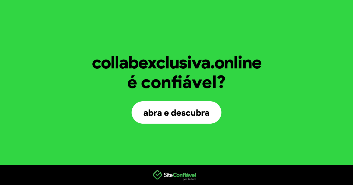O site collabexclusiva.online é confiável?