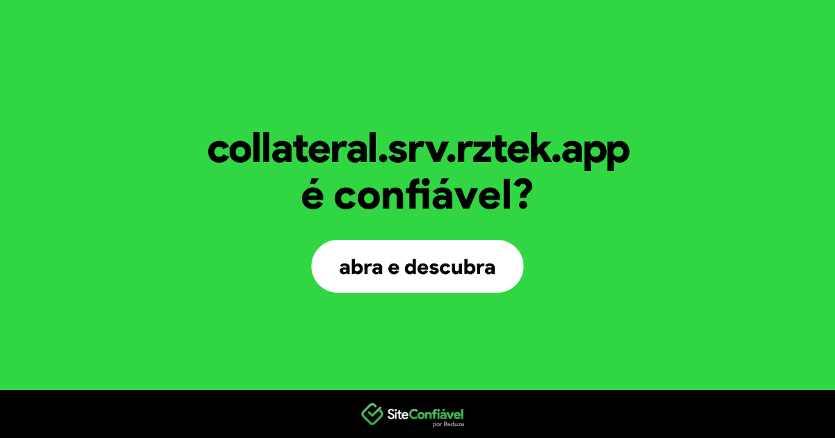 O site collateral.srv.rztek.app é confiável?