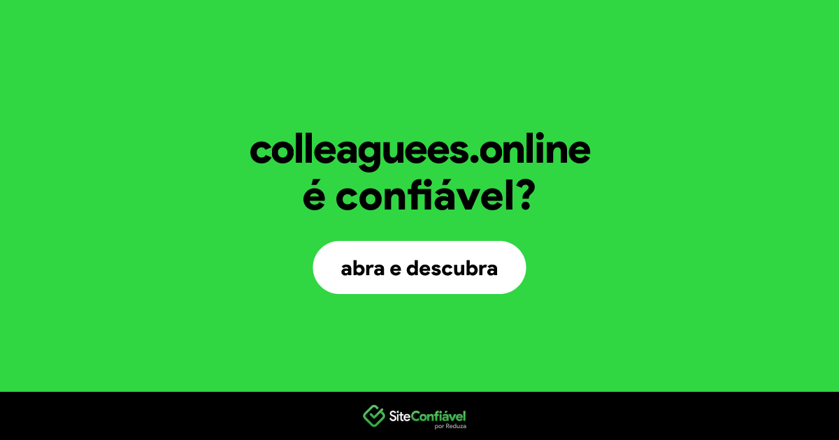 O site colleaguees.online é confiável?