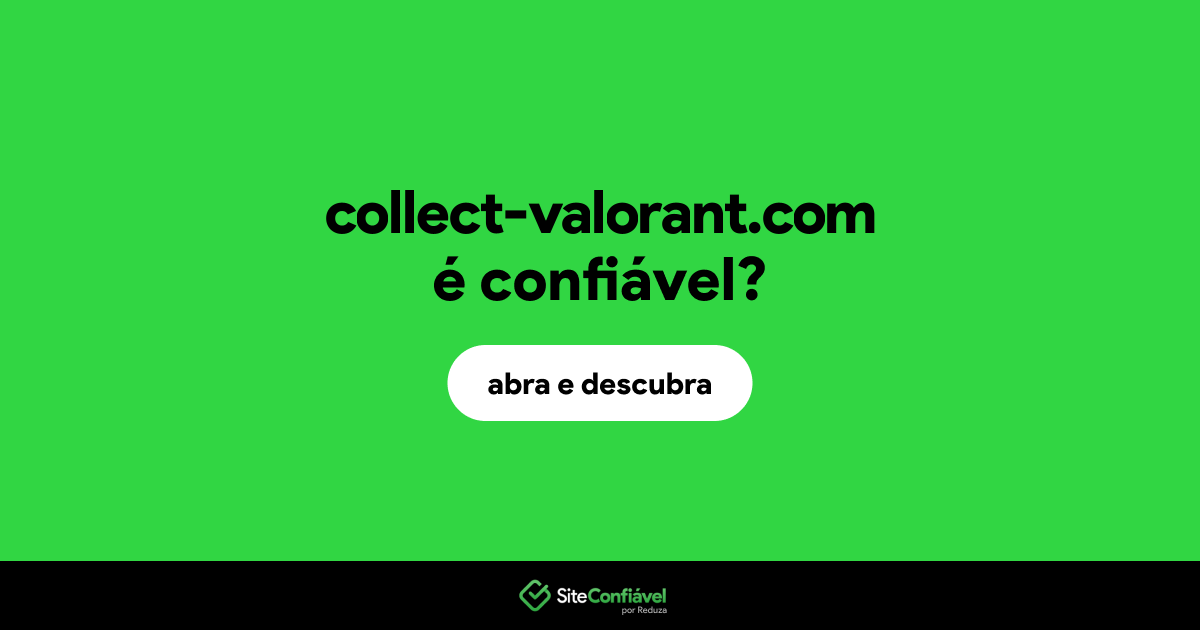 O site collect-valorant.com é confiável?