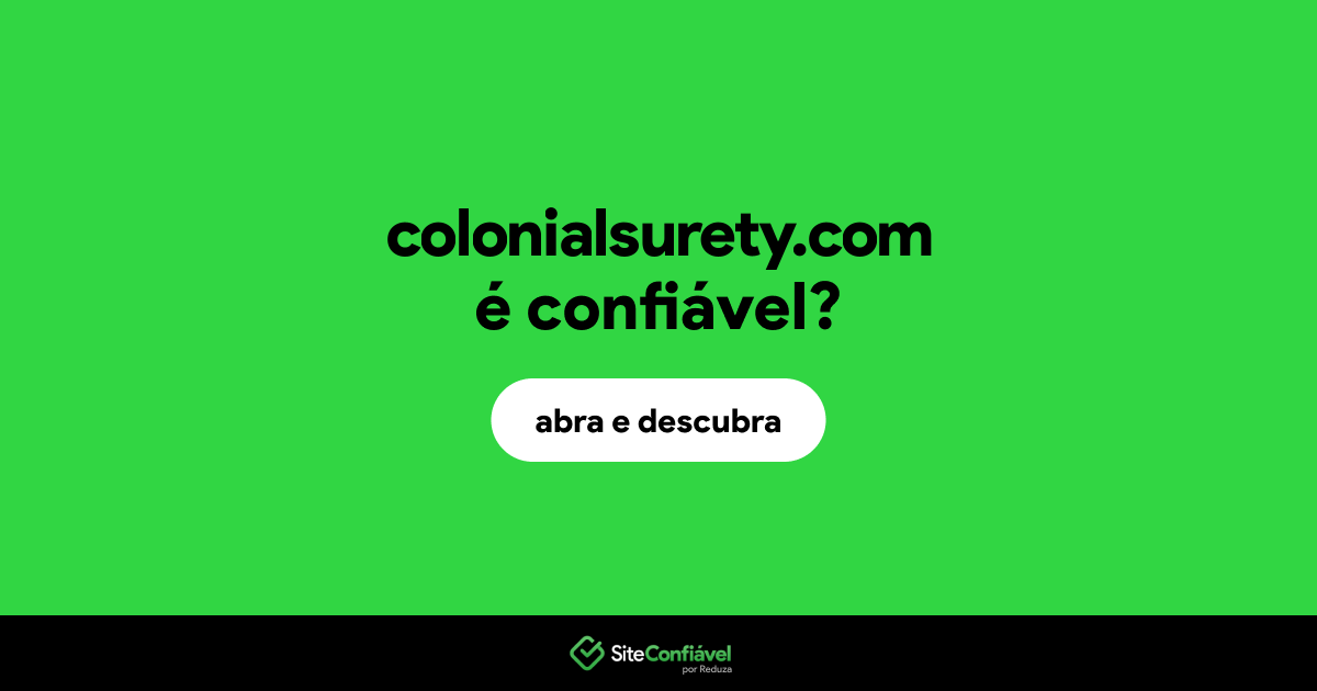O site colonialsurety.com é confiável?