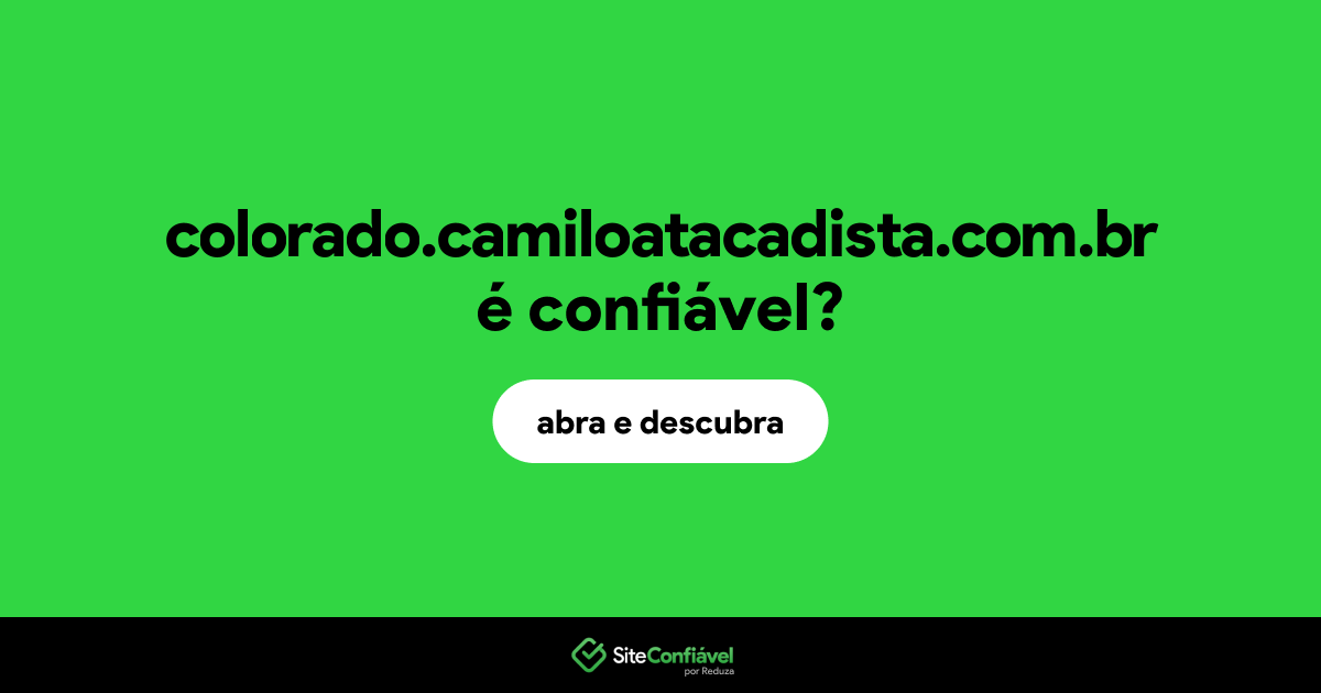 O site colorado.camiloatacadista.com.br é confiável?