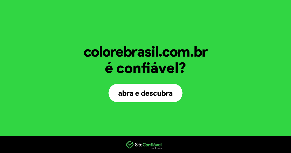 O site colorebrasil.com.br é confiável?