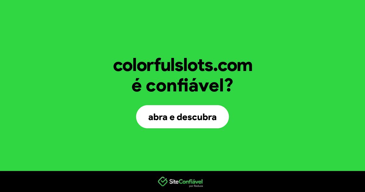 O site colorfulslots.com é confiável?